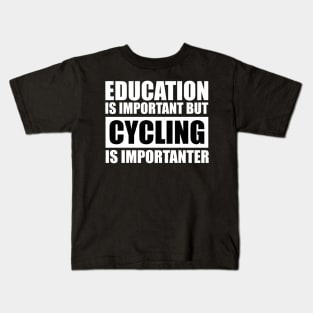 education is important but cycling is importanter cute gift idea for men women and kids Kids T-Shirt